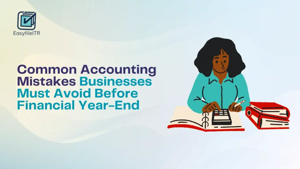 Common accounting mistakes businesses must avoid before financial year-end
